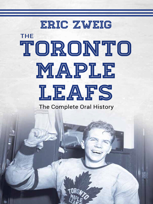 Title details for The Toronto Maple Leafs by Eric Zweig - Available